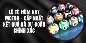 Lô Tô Hôm Nay MOT88 - Cập Nhật Kết Quả Và Dự Đoán Chính Xác